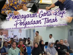 Kantor Pertanahan Kabupaten Tangerang Melaksanakan Pembayaran Uang Ganti Rugi Pengadaan Tanah Pembangunan Saluran Pembawa Air Baku Karian–Serpong (KSCS)