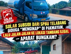 SOLAR SUBSIDI DIDUGA “MENGINAP” DI PAKMAYAM, LALU JALAN-JALAN KE LOKASI TAMBANG ILEGAL — APARAT MASIH DIAM?